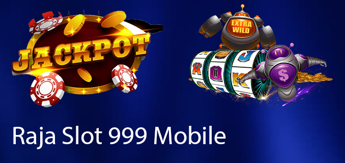 Raja Slot 999 Mobile
