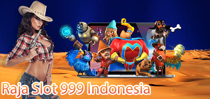 Raja Slot 999 Indonesia